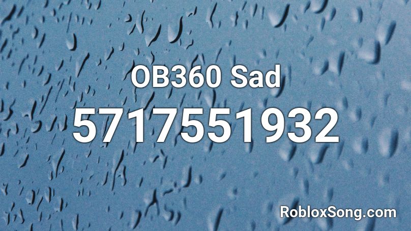 OB360 Sad Roblox ID