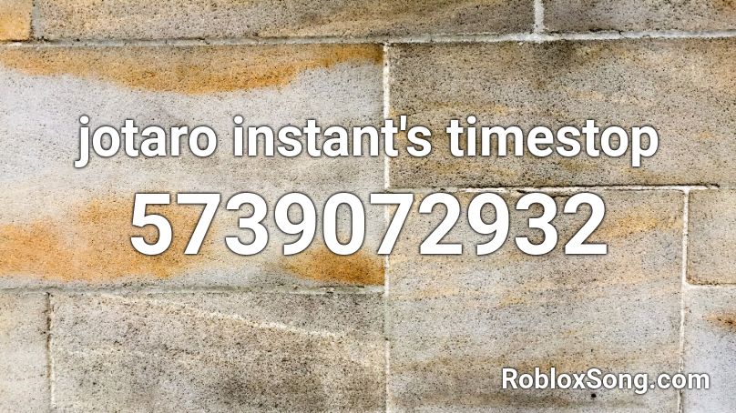 jotaro instant's timestop Roblox ID