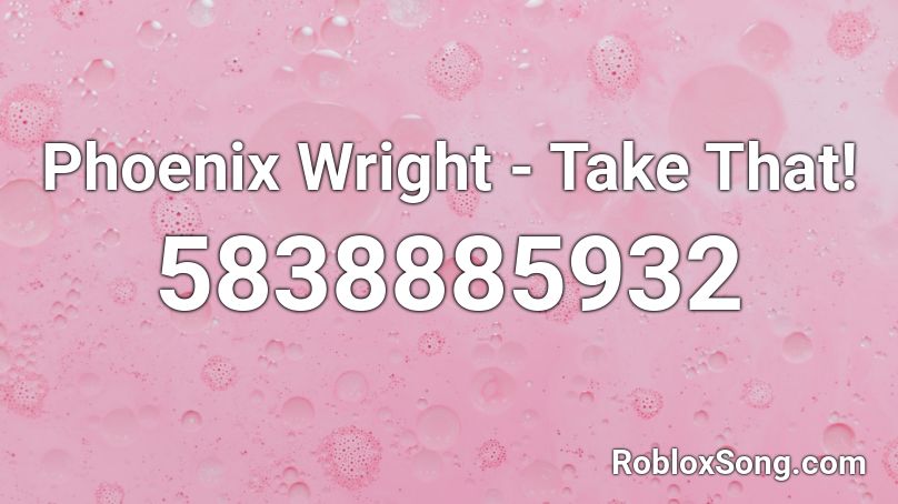 Phoenix Wright - Take That! Roblox ID