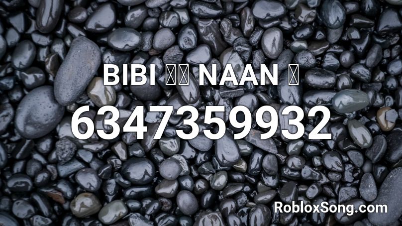 BIBI 비비 NAAN 난 Roblox ID