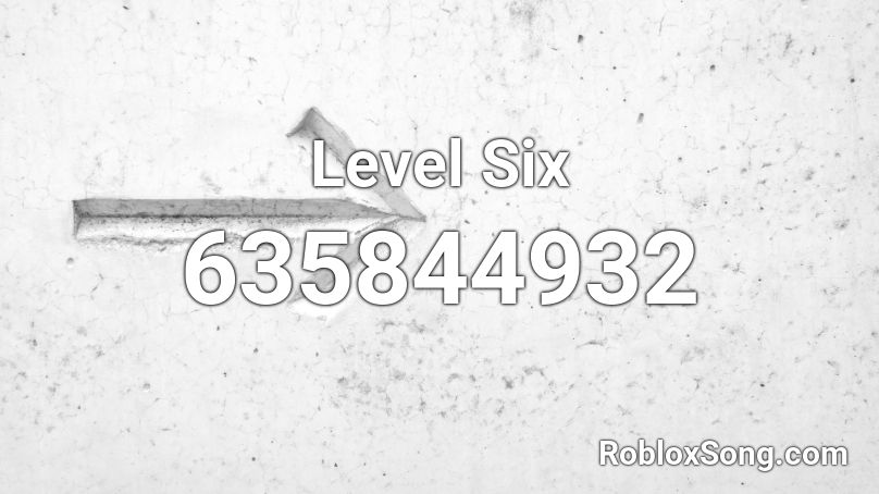 Level Six Roblox ID