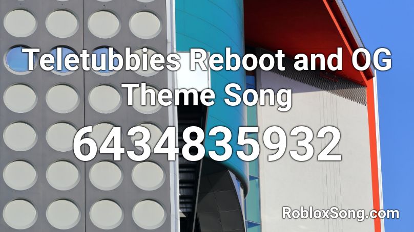 Teletubbies Reboot and OG Theme Song Roblox ID