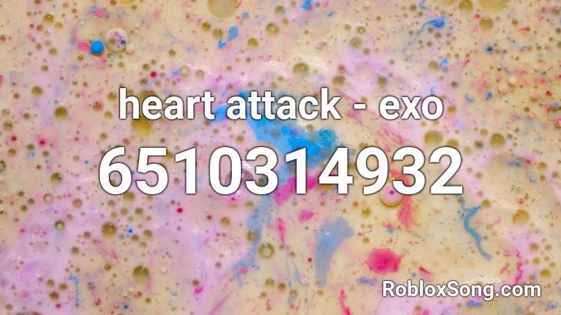Heart Attack Exo Roblox Id Roblox Music Codes - heart attack roblox id