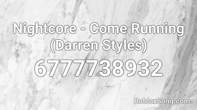 Nightcore - Come Running (Darren Styles) Roblox ID