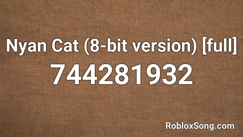 Nyan Cat (8-bit version) [full] Roblox ID
