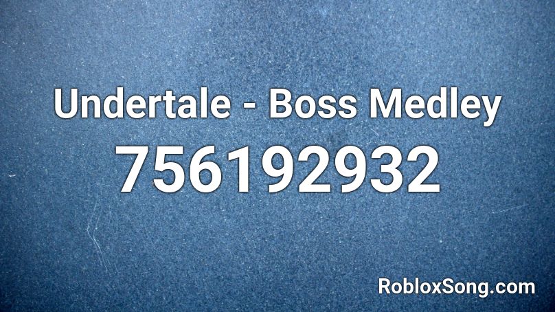 Undertale - Boss Medley Roblox ID
