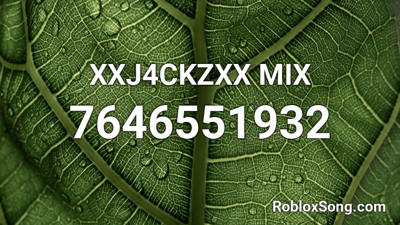 XXJ4CKZXX MIX Roblox ID