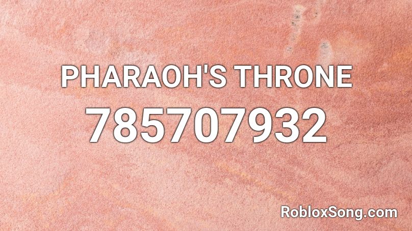PHARAOH'S THRONE Roblox ID