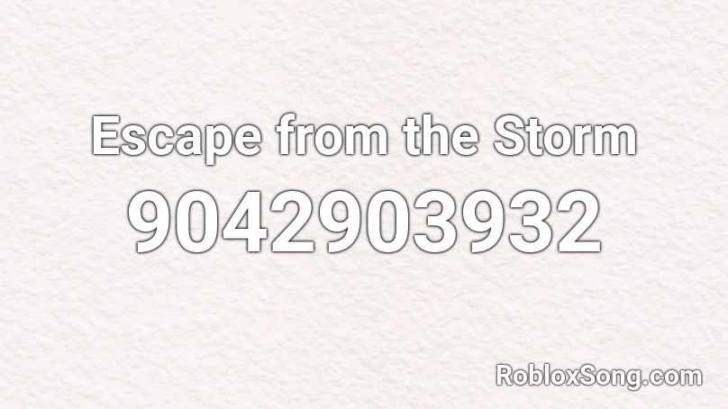 Escape from the Storm Roblox ID