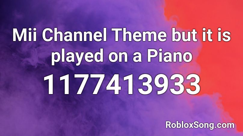 Mii Channel Theme but it is played on a Piano Roblox ID
