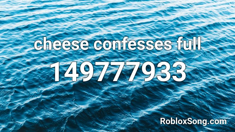 cheese confesses full Roblox ID