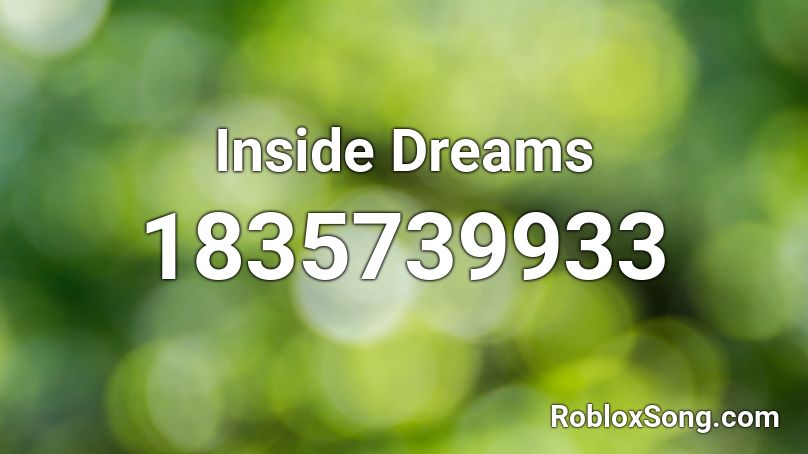 Inside Dreams Roblox ID