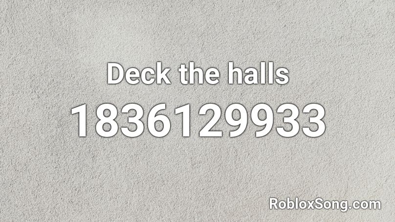 Deck the halls Roblox ID