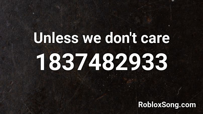 Unless we don't care Roblox ID