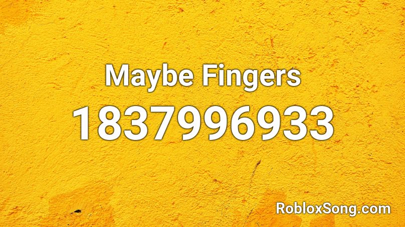 Maybe Fingers Roblox ID