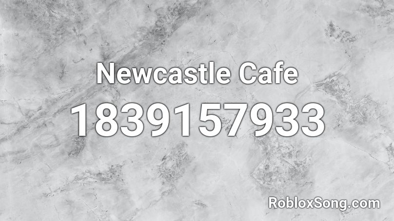 Newcastle Cafe Roblox ID