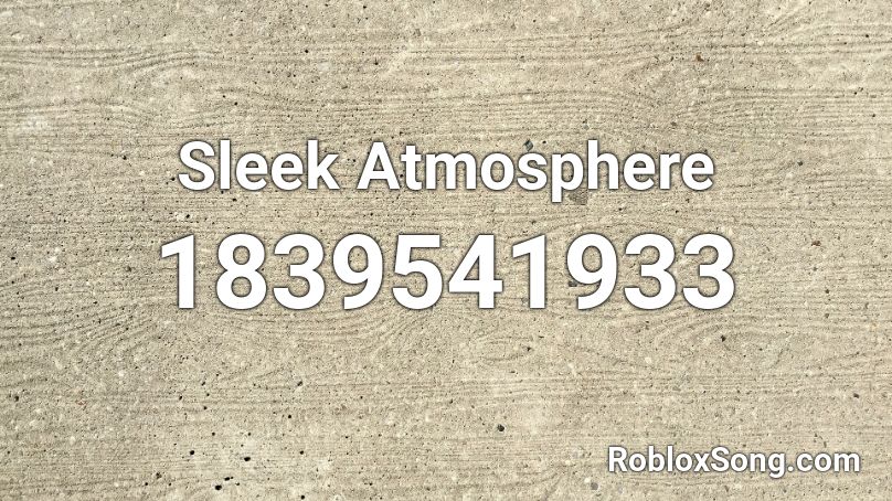 Sleek Atmosphere Roblox ID