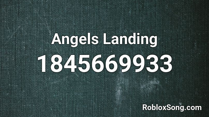 Angels Landing Roblox ID