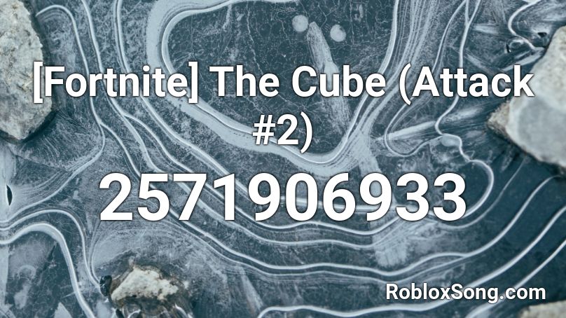 [Fortnite] The Cube (Attack #2) Roblox ID