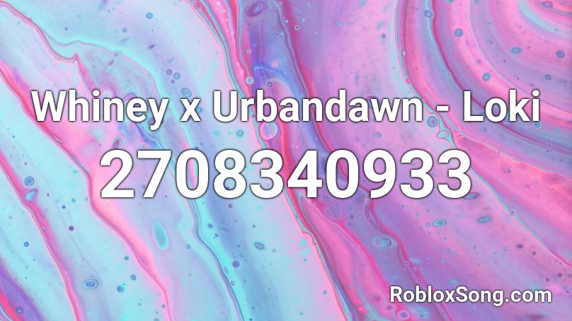 Whiney x Urbandawn - Loki Roblox ID