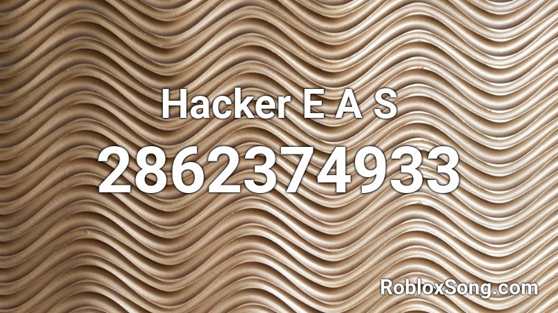 Hacker E A S  Roblox ID