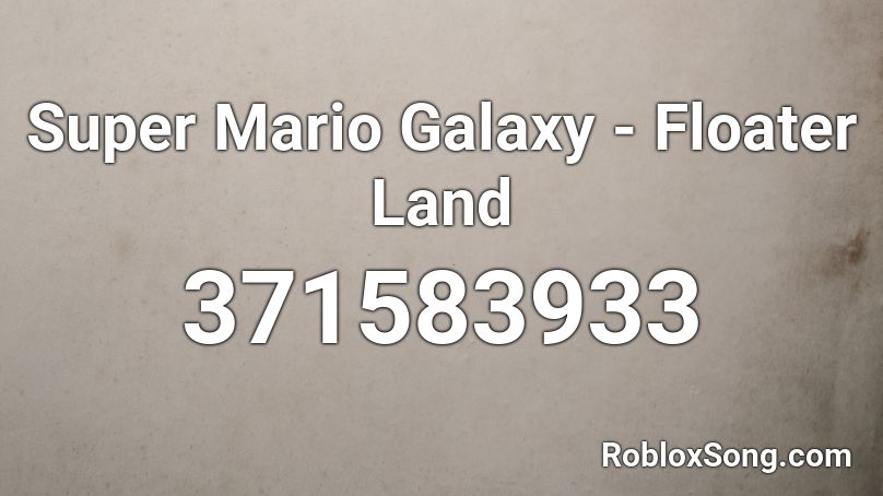 Super Mario Galaxy - Floater Land Roblox ID