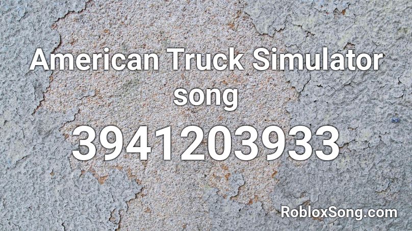 American Truck Simulator song Roblox ID