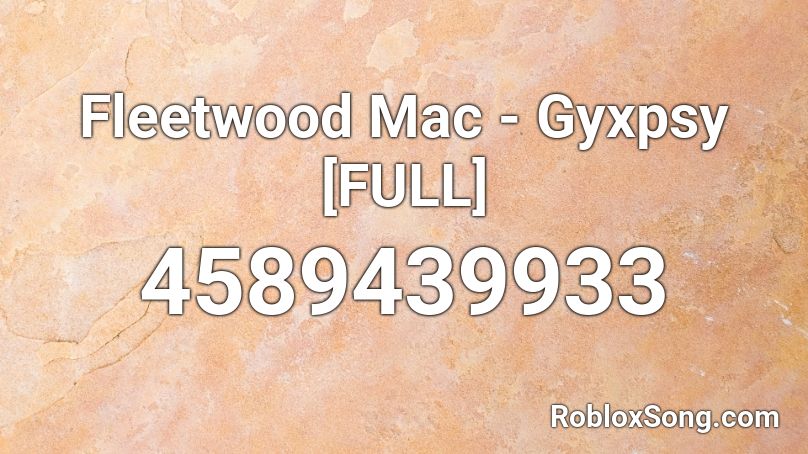 Fleetwood Mac - Gyxpsy [FULL] Roblox ID