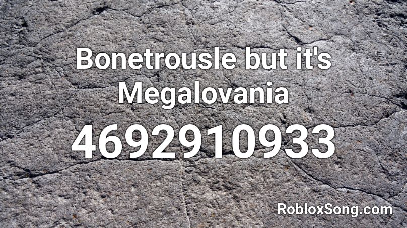 Bonetrousle but it's Megalovania Roblox ID