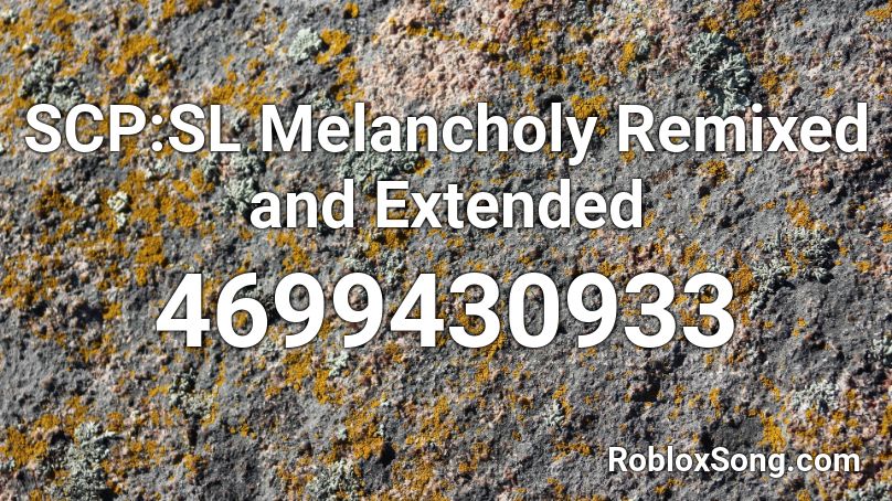 SCP:SL Melancholy Remixed and Extended Roblox ID