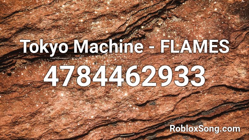 Tokyo Machine - FLAMES Roblox ID