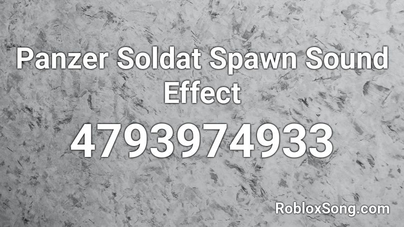 Panzer Soldat Spawn Sound Effect Roblox ID