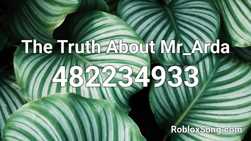 The Truth About Mr_Arda Roblox ID