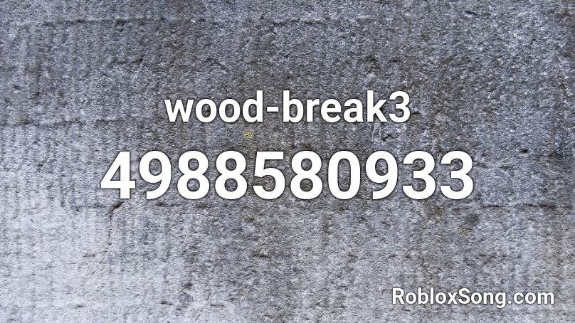 wood-break3 Roblox ID