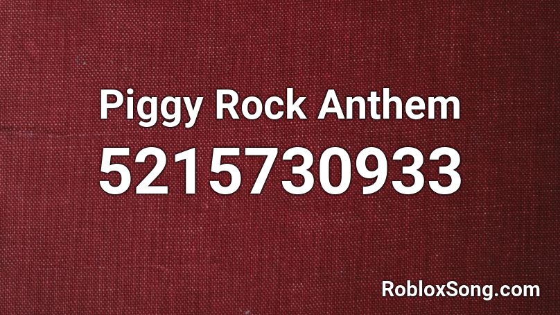 Piggy Rock Anthem Roblox ID