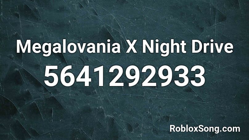 Megalovania X Night Drive Roblox ID