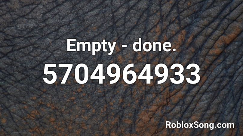 Empty - done. Roblox ID