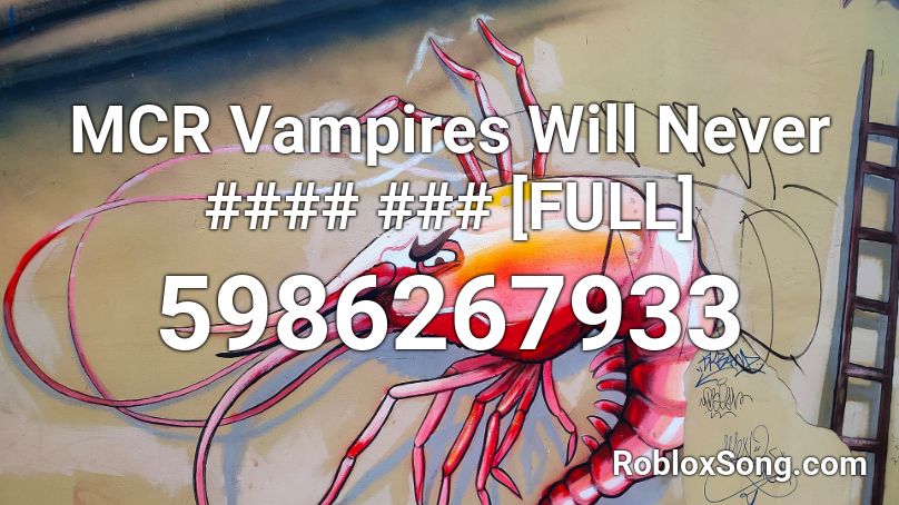 MCR Vampires Will Never #### ### [FULL] Roblox ID