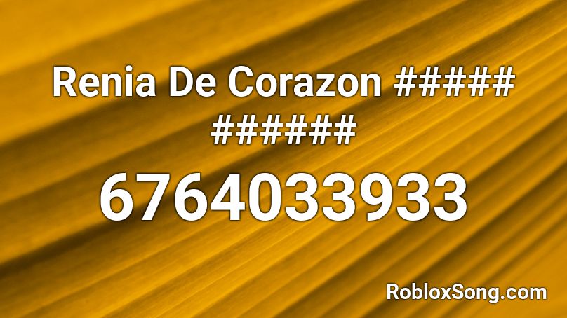 Renia De Corazon-JamesCastro Roblox ID