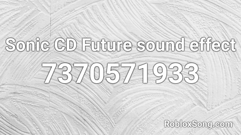 Sonic CD Future sound effect Roblox ID