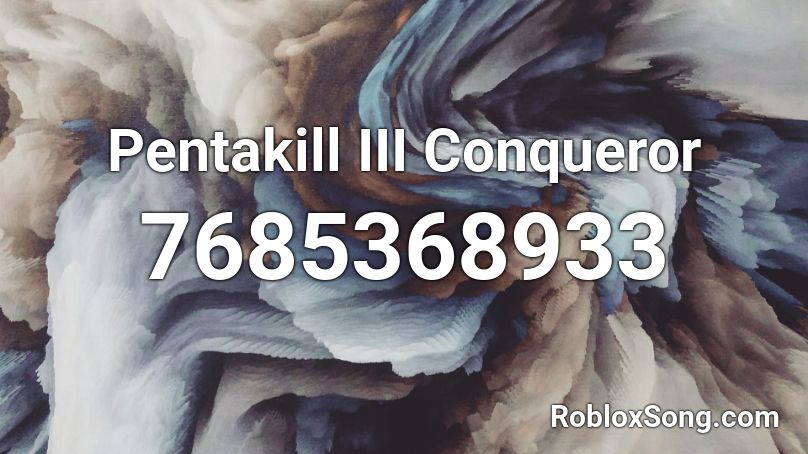 Pentakill III Conqueror Roblox ID