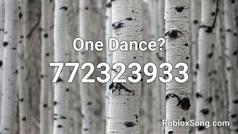 One Dance?  Roblox ID