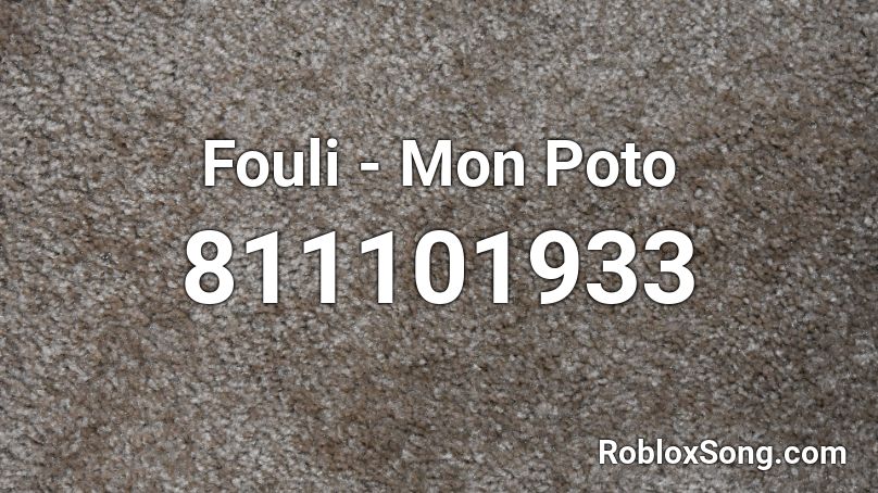 Fouli - Mon Poto Roblox ID
