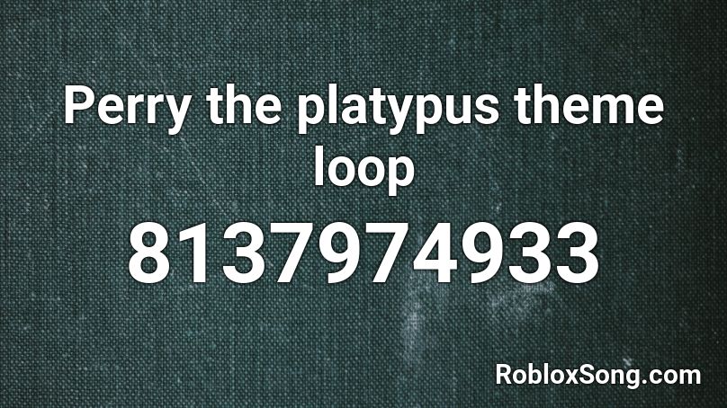 Perry the platypus theme loop Roblox ID