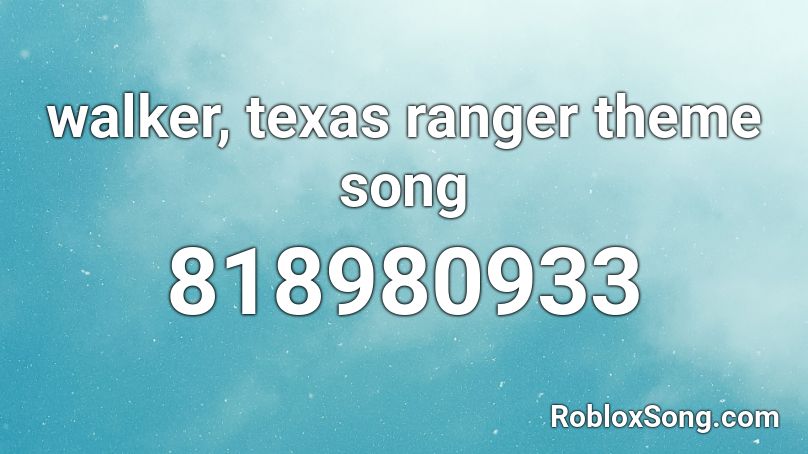 walker, texas ranger theme song Roblox ID
