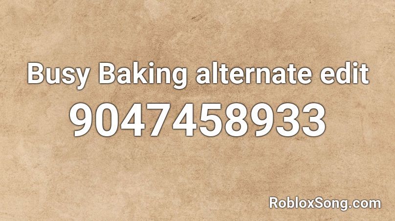 Busy Baking alternate edit Roblox ID