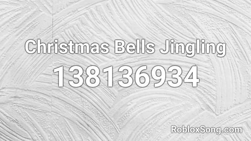 Christmas Bells Jingling Roblox ID