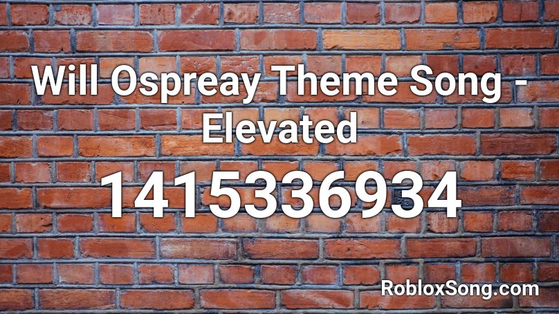 Will Ospreay Theme Song - Elevated Roblox ID
