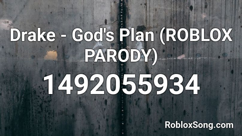 Drake - God's Plan (ROBLOX PARODY)  Roblox ID