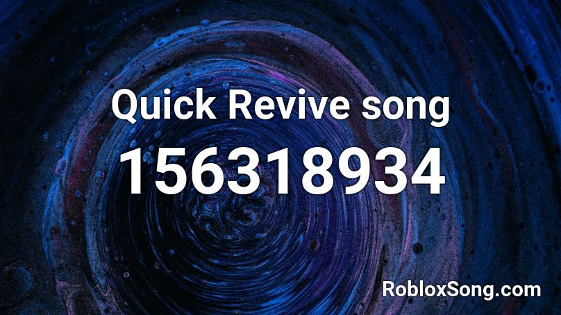 Quick Revive song Roblox ID